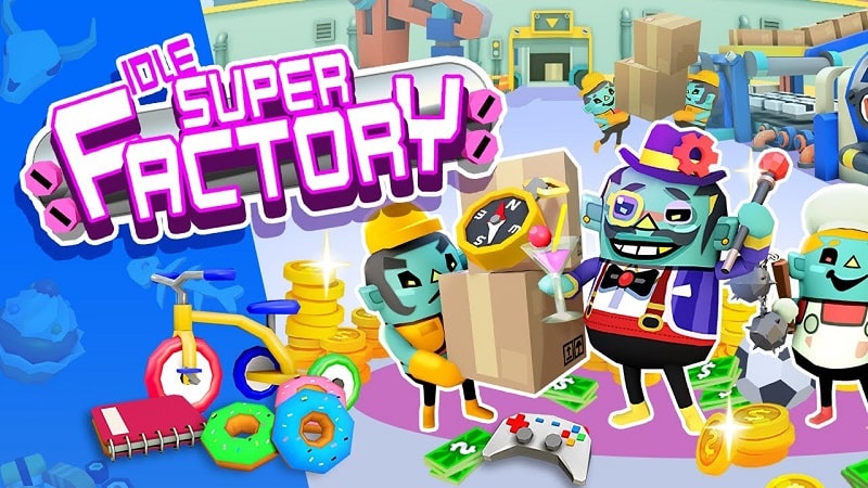 Idle Super Factory 1.1.2 (Unlimited money)