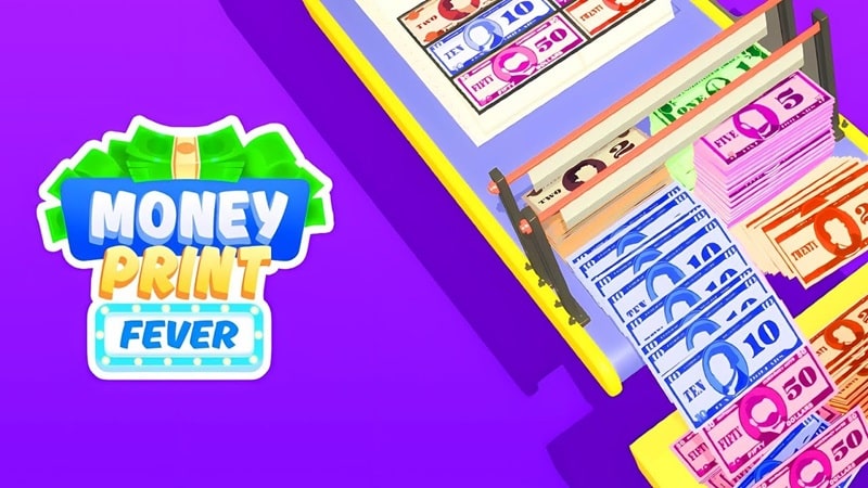 Money Print Fever 1.3.1 (Unlimited Money)