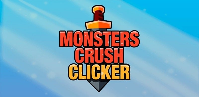 Monsters Crush Clicker 1.1.1 (Unlimited money)