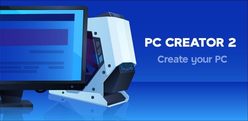 PC Creator 2 – PC Building Sim 5.0.0 (Unlimited money)