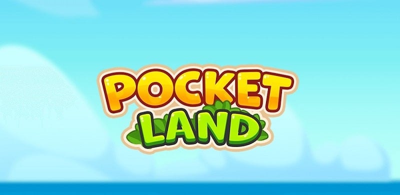 Pocket Land 0.108.0 (Unlimited coin/Upgrade)