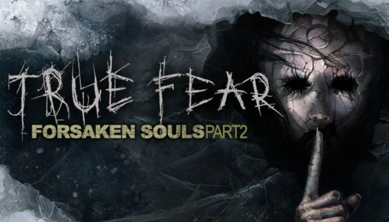 True Fear: Forsaken Souls 2 2.3.51 (Unlocked)