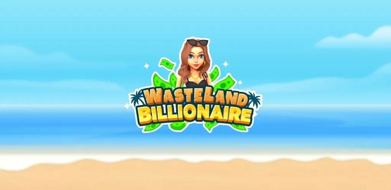 Wasteland Billionaire 2.1.6 (Unlimited money)